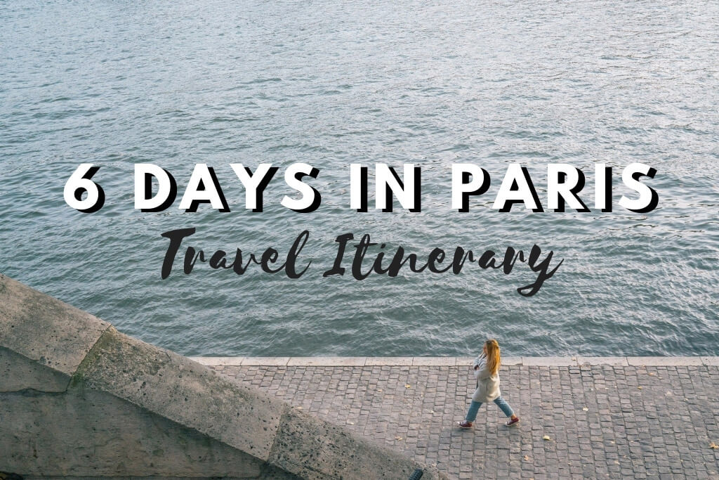 6 Days in Paris - Itinerary